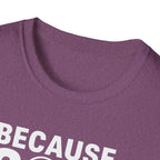 Because Golf Wasn't Expensive Enough T-Shirt