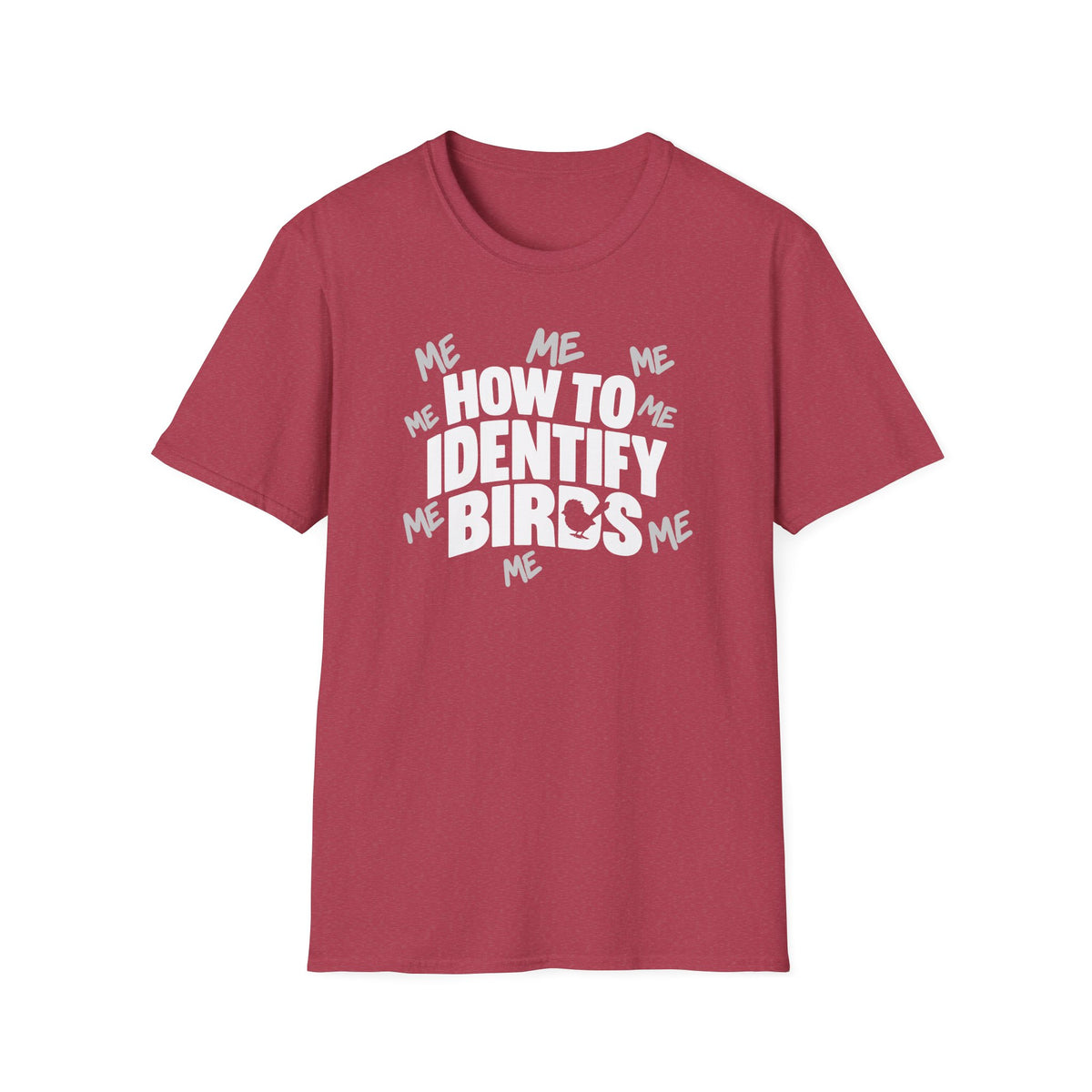 How to Identify Birds -ME ME ME T-Shirt