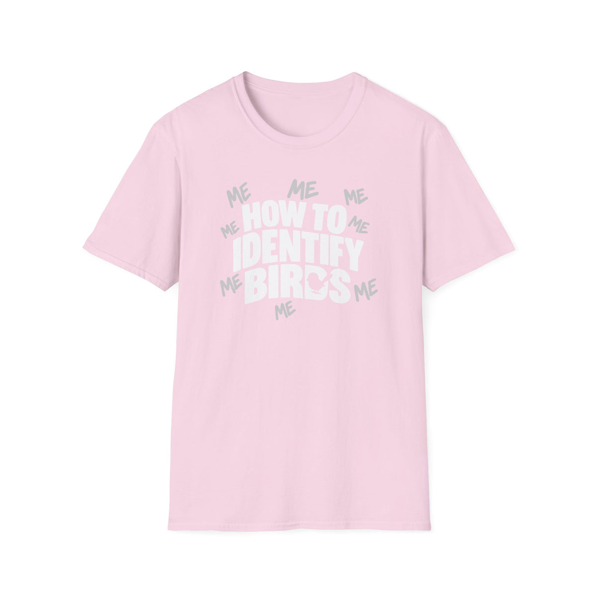 How to Identify Birds -ME ME ME T-Shirt