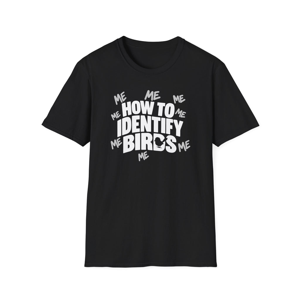 How to Identify Birds -ME ME ME T-Shirt
