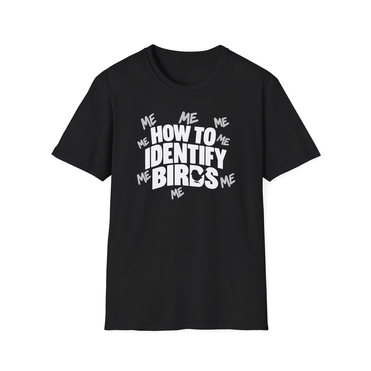 How to Identify Birds -ME ME ME T-Shirt