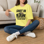 Shot In Raw, Emotionally Also Raw T-Shirt
