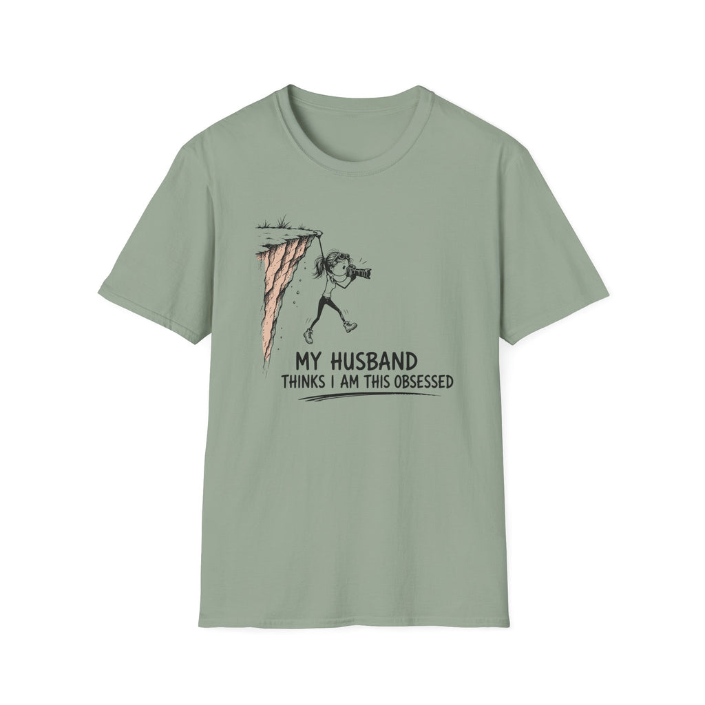 My Husband Thinks I Am This Obsessed T-Shirt