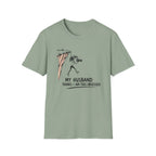 My Husband Thinks I Am This Obsessed T-Shirt