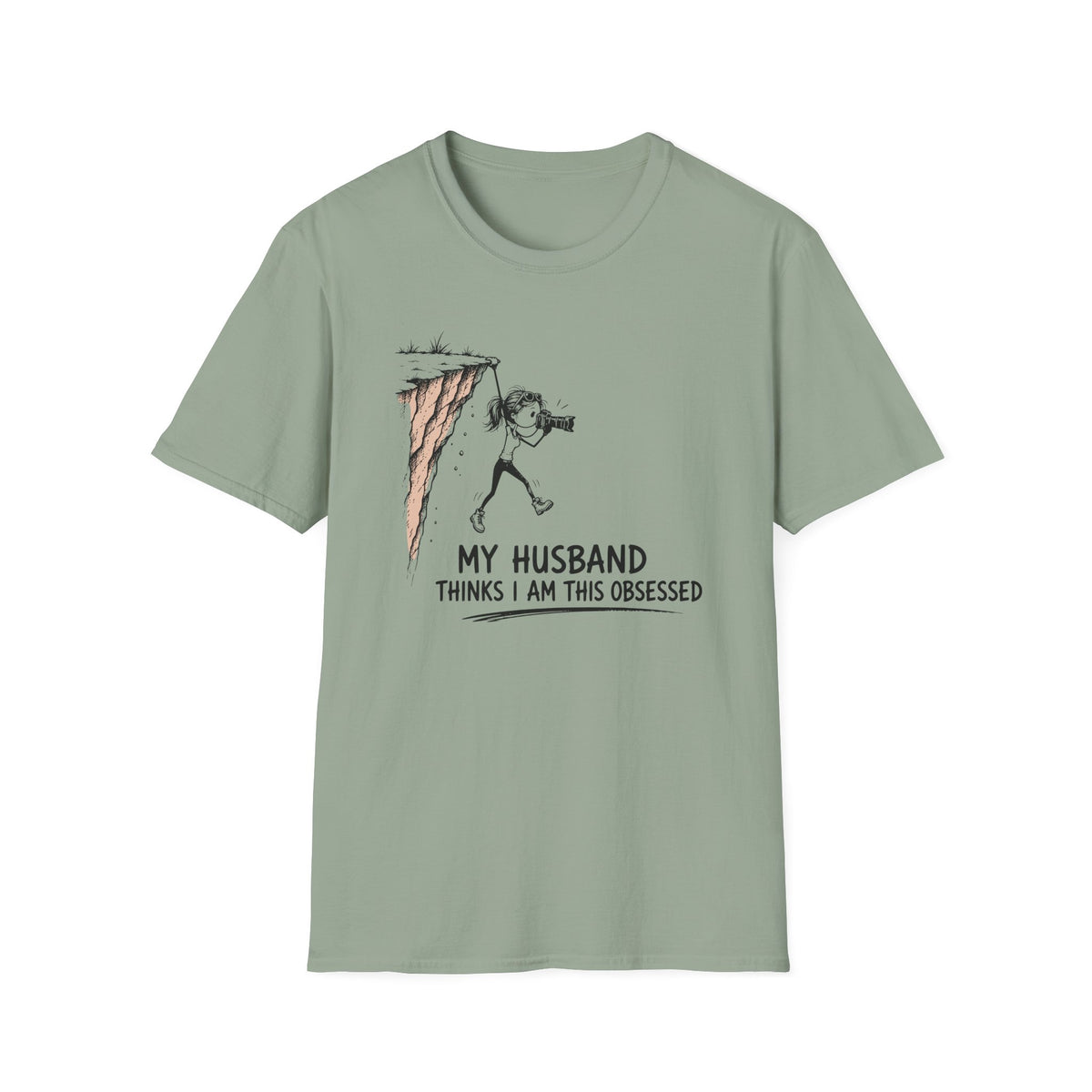 My Husband Thinks I Am This Obsessed T-Shirt