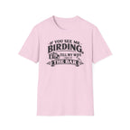 If You See Me Birding, Tell My Wife I Was At The Bar T-Shirt