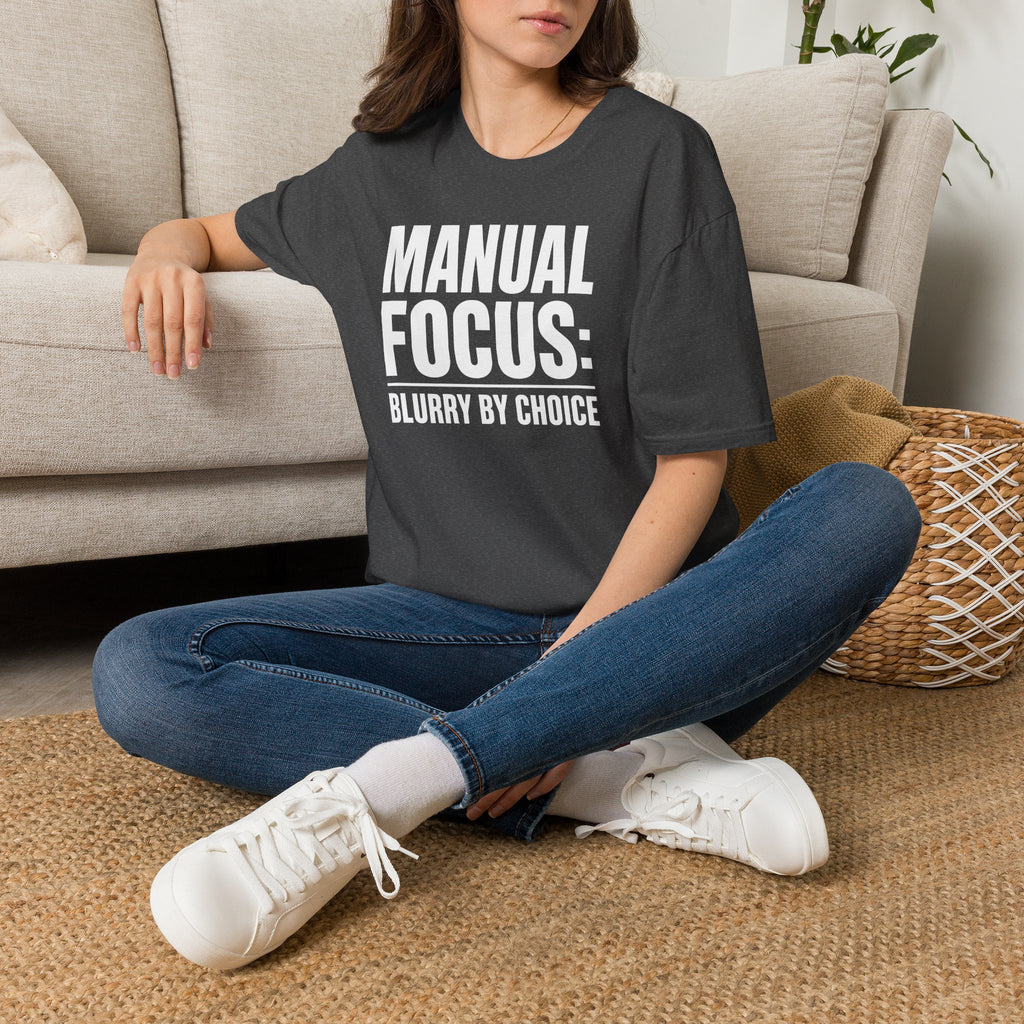 Manual focus: Blurry By Choice T-Shirt