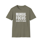 Manual focus: Blurry By Choice T-Shirt