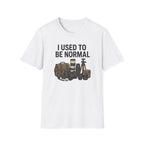 I Used to Be Normal T-Shirt