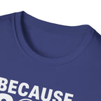 Because Golf Wasn't Expensive Enough T-Shirt