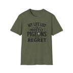 My Life is Mostly Pigeons and Regret T-Shirt