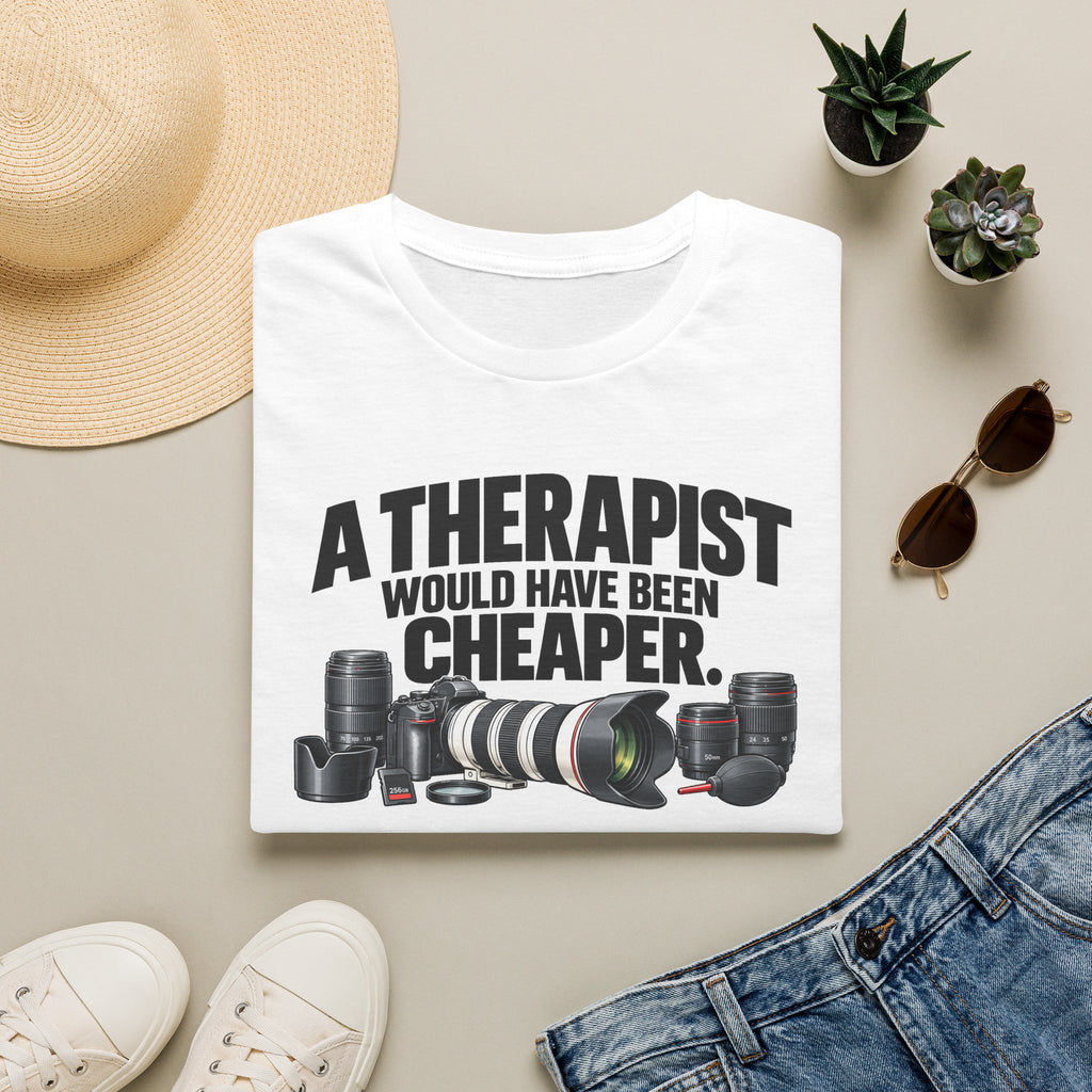 A Therapist Would Have Been Cheaper T-Shirt