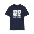 Manual focus: Blurry By Choice T-Shirt