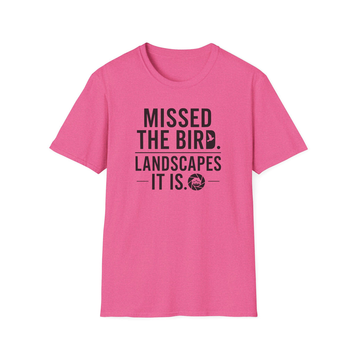 Missed the Bird - Landscape It Is  T-Shirt