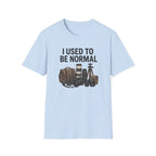 I Used to Be Normal T-Shirt