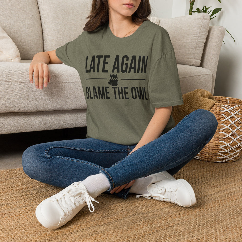 Late Again. Blame the Owl T-Shirt
