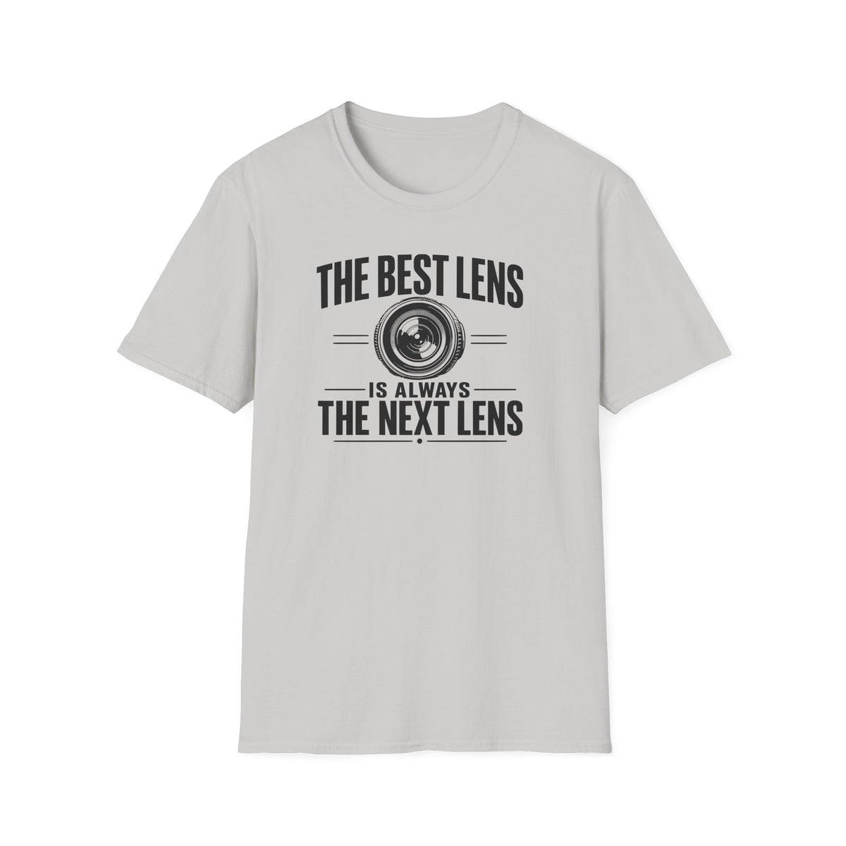The Best Lens is Always The Next Lens T-Shirt