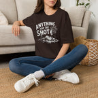 Anything for the Shot T-Shirt