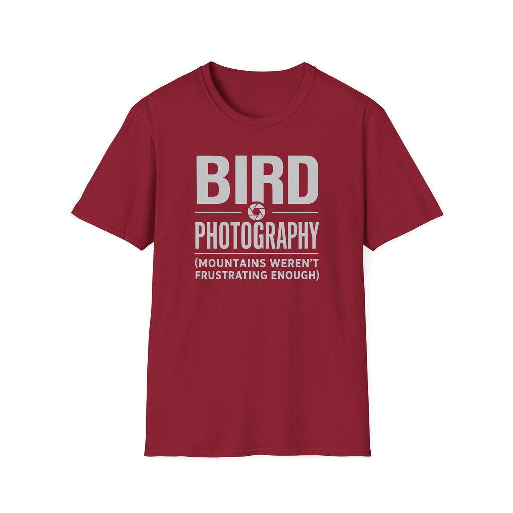 Because Mountains Weren't Frustrating Enough T-Shirt