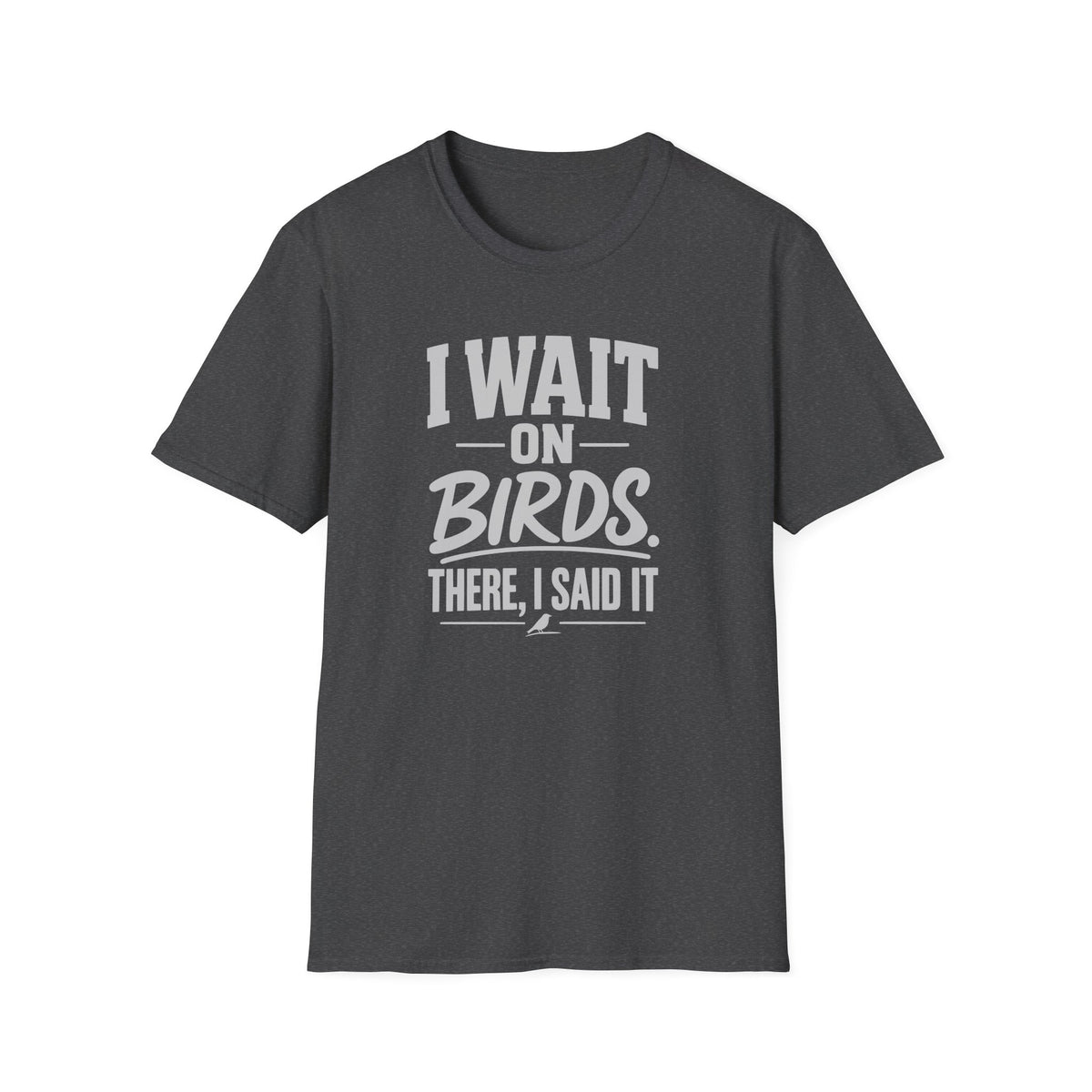 I Wait on Birds T-Shirt