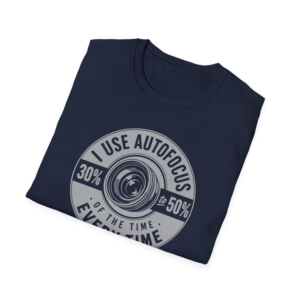 I Use Autofocus Every Time  T-Shirt