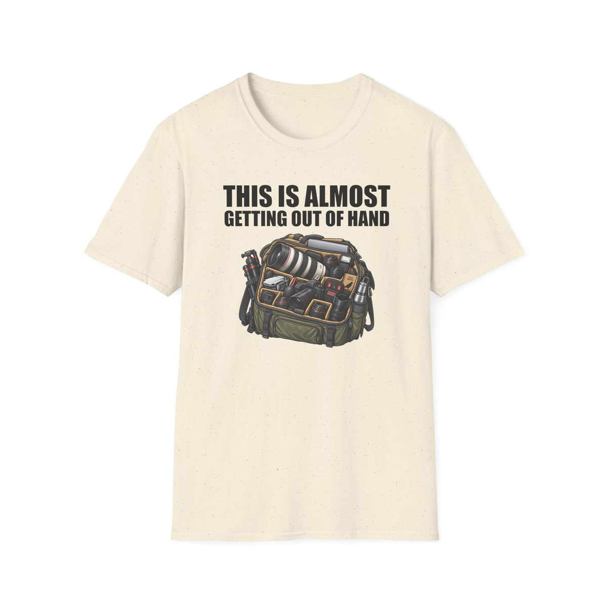 This Is Almost Getting Out of Hand T-Shirt