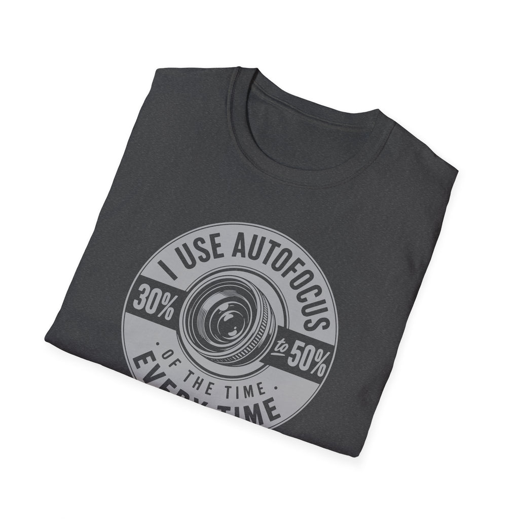 I Use Autofocus Every Time  T-Shirt