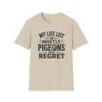 My Life is Mostly Pigeons and Regret T-Shirt