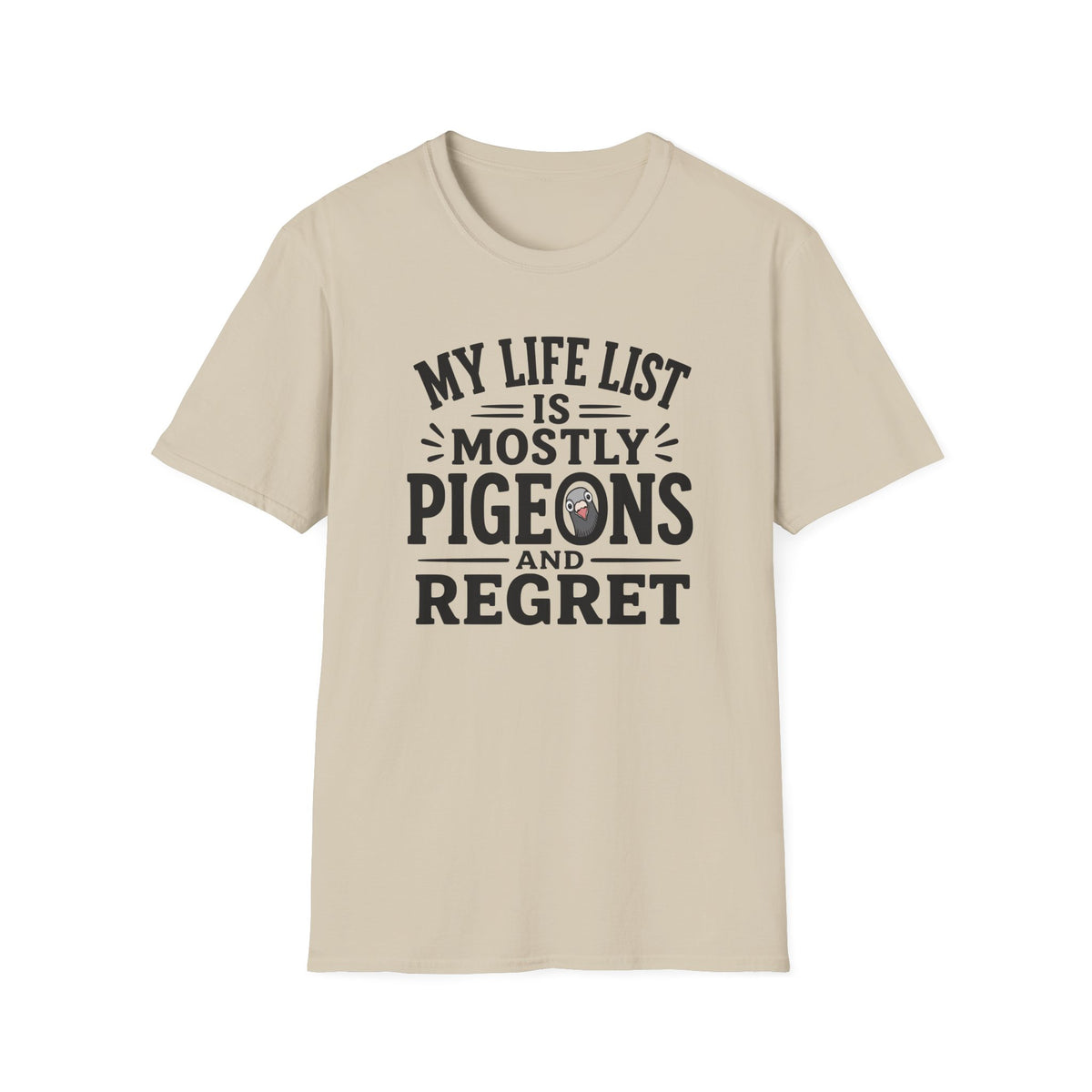 My Life is Mostly Pigeons and Regret T-Shirt