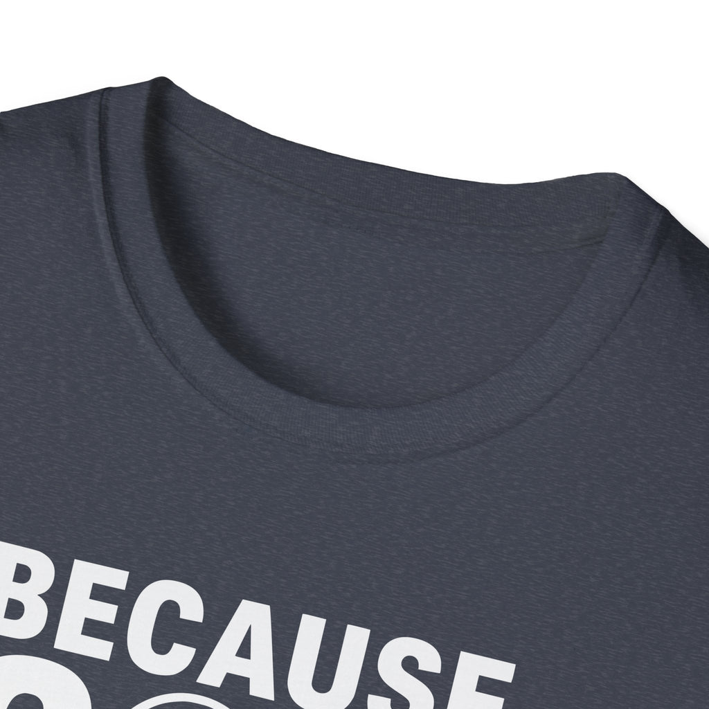 Because Golf Wasn't Expensive Enough T-Shirt