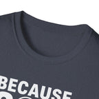 Because Golf Wasn't Expensive Enough T-Shirt