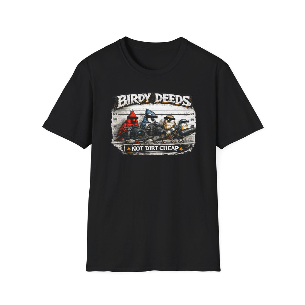 Birdy Deeds Not Dirt Cheap T-Shirt