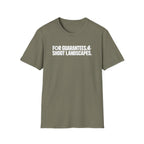 For Guarantees, Shoot Landscapes T-Shirt