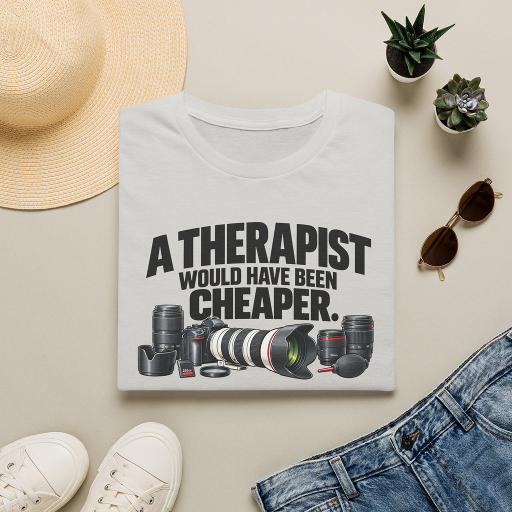 A Therapist Would Have Been Cheaper T-Shirt