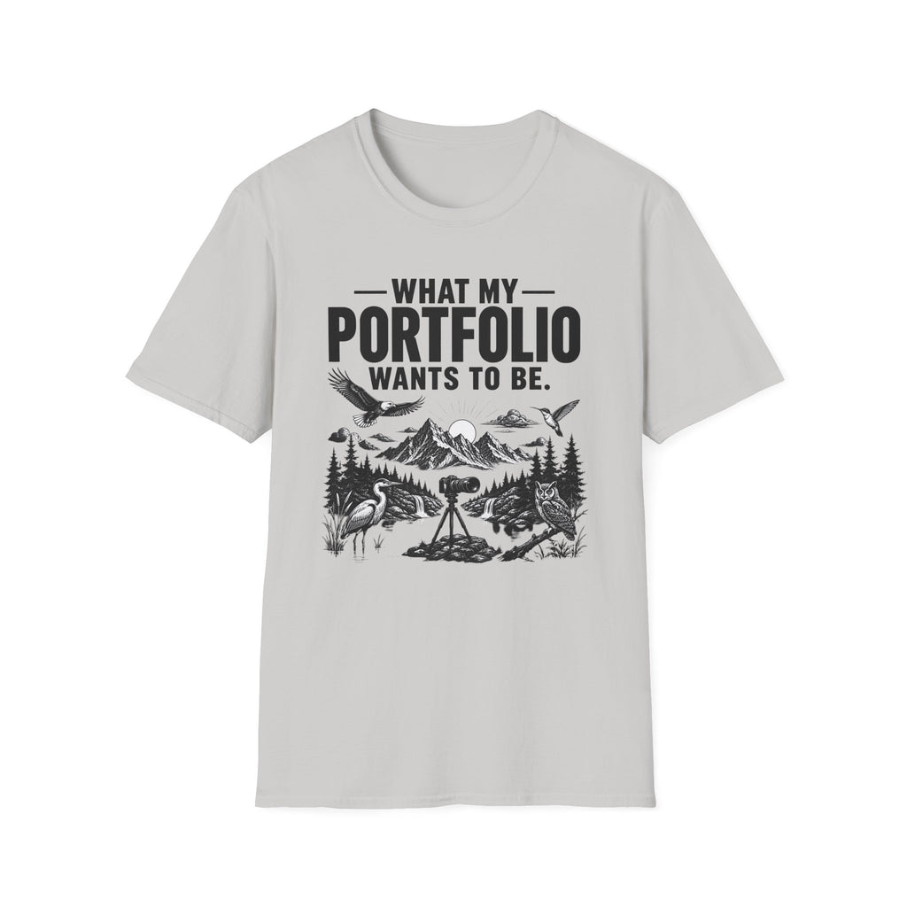 What My Portfolio Wants To Be T-Shirt