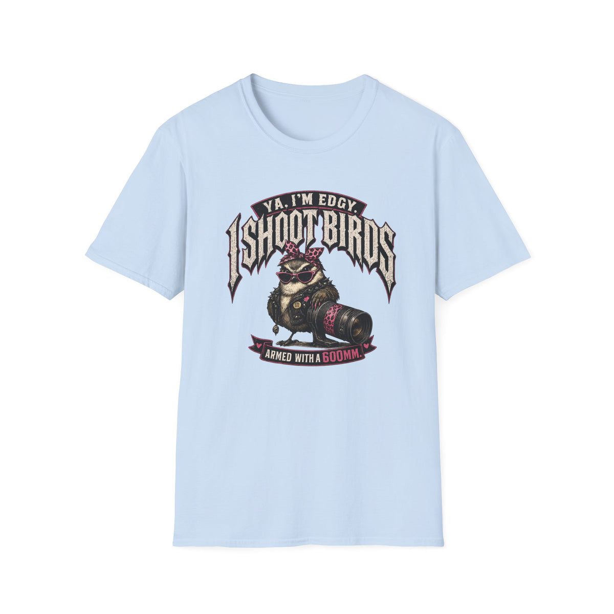 Edgy I Shoot Birds  - T-Shirt