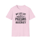 My Life is Mostly Pigeons and Regret T-Shirt