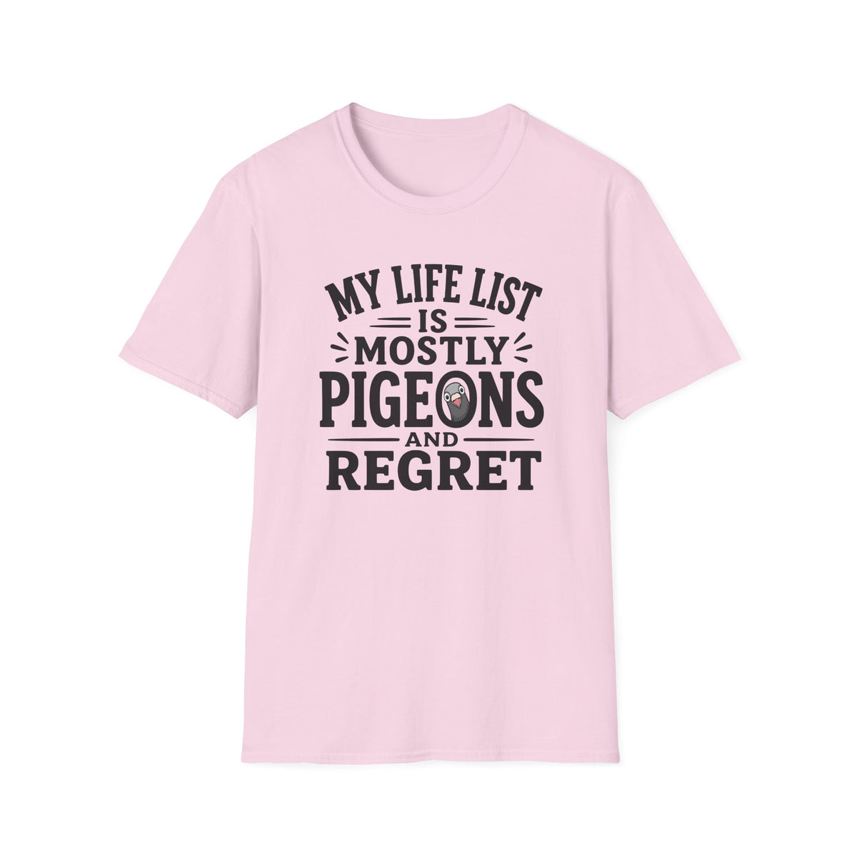 My Life is Mostly Pigeons and Regret T-Shirt