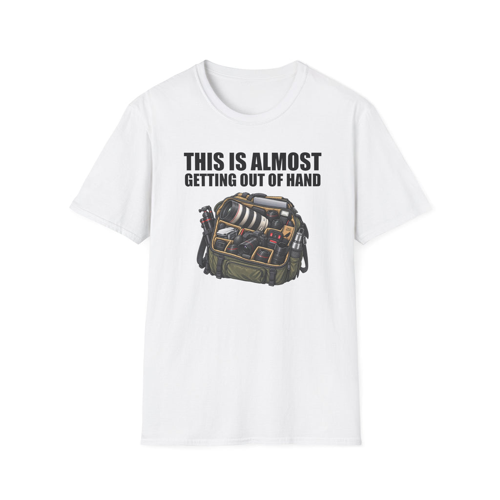 This Is Almost Getting Out of Hand T-Shirt
