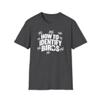 How to Identify Birds -ME ME ME T-Shirt