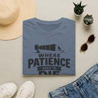 Where Patience Goes to Die T-Shirt