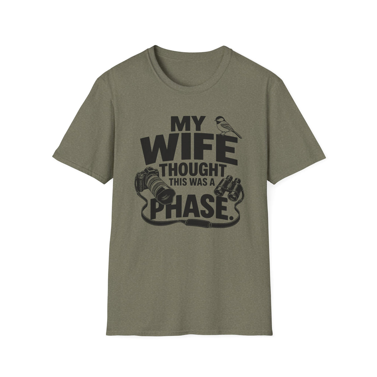 My Wife Thought This Was a Phase T-Shirt