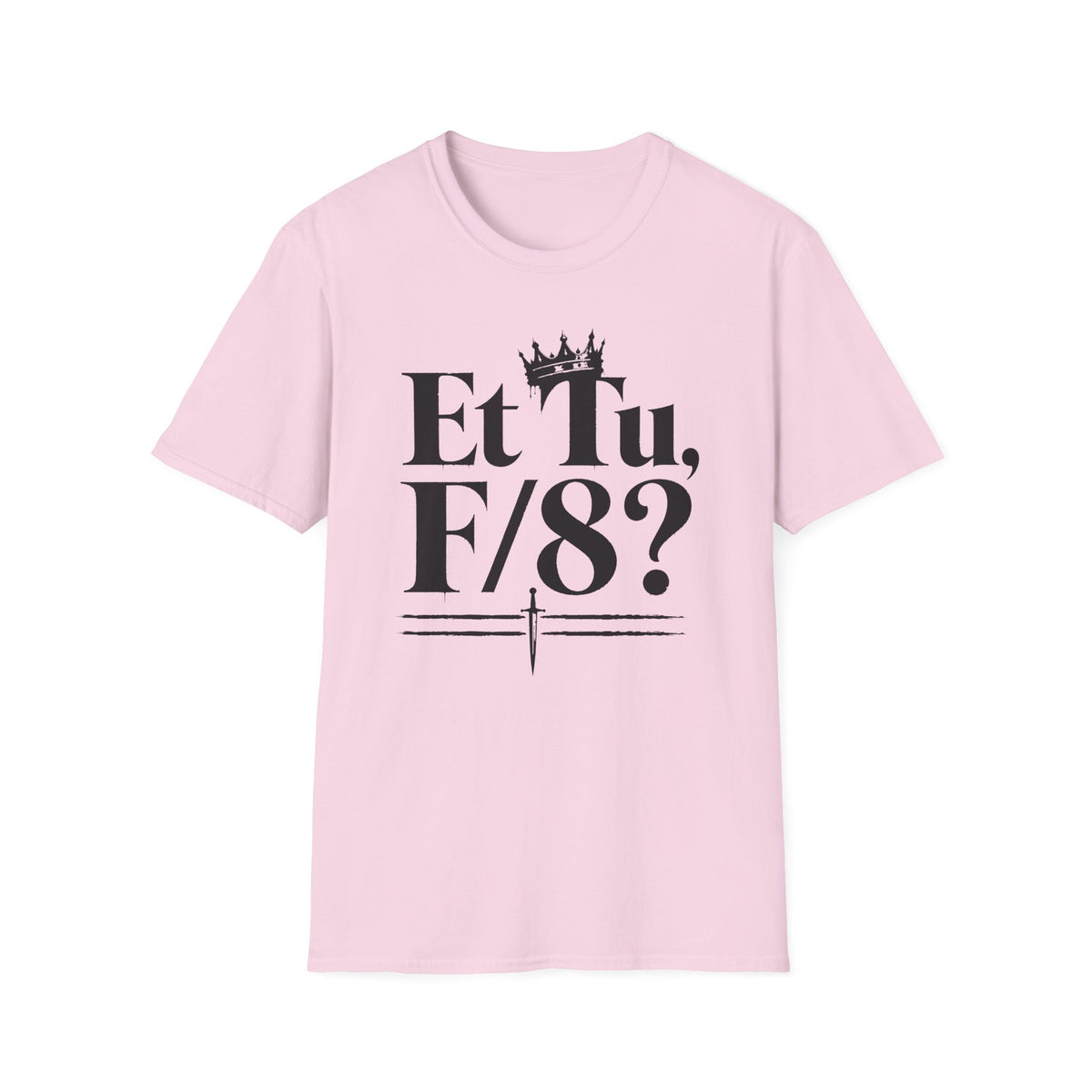 Et Tu F/8? T-Shirt