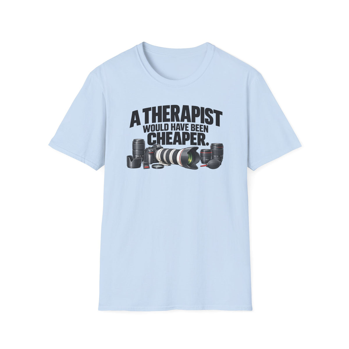 A Therapist Would Have Been Cheaper T-Shirt