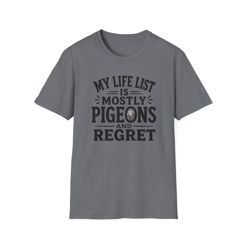 My Life is Mostly Pigeons and Regret T-Shirt