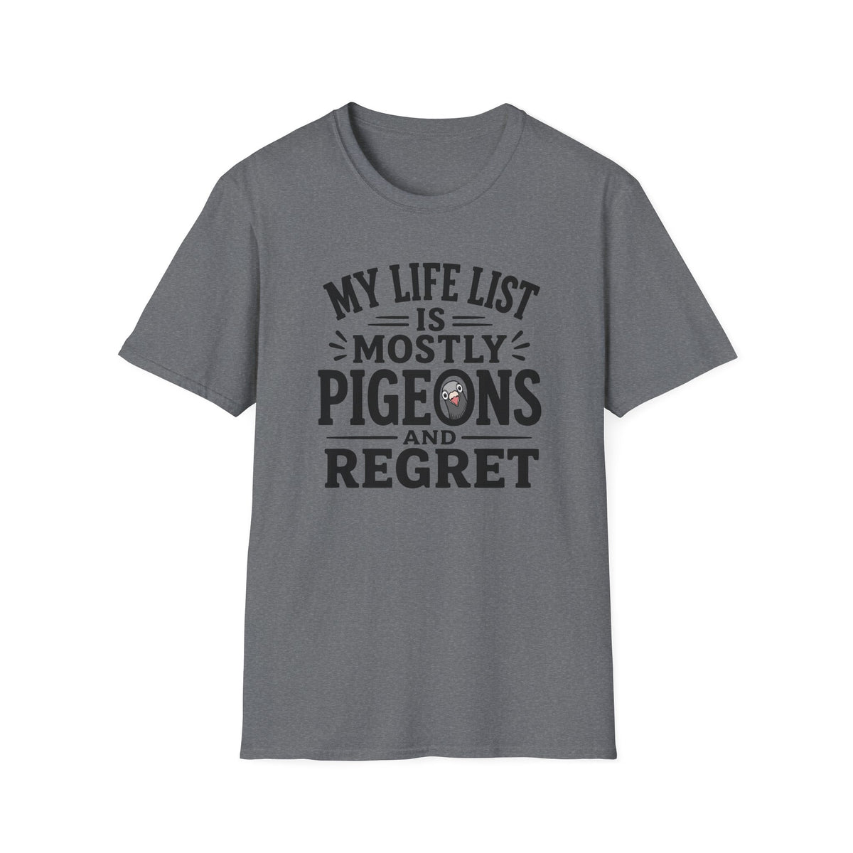 My Life is Mostly Pigeons and Regret T-Shirt