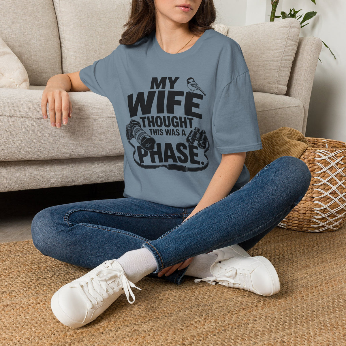 My Wife Thought This Was a Phase T-Shirt