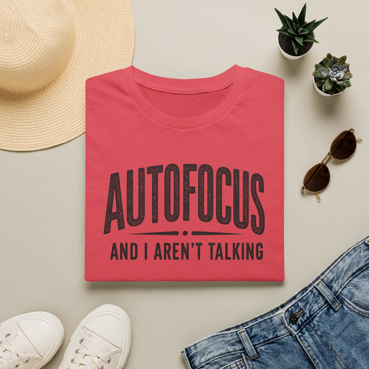 Autofocus and I Aren't Talking T-Shirt