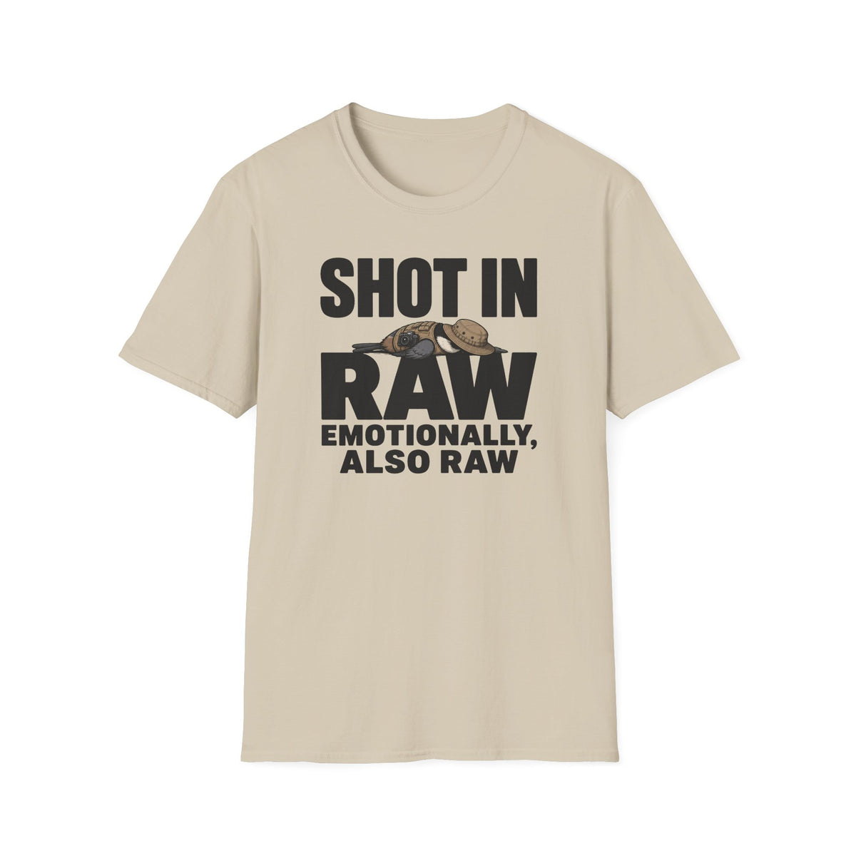 Shot In Raw, Emotionally Also Raw T-Shirt