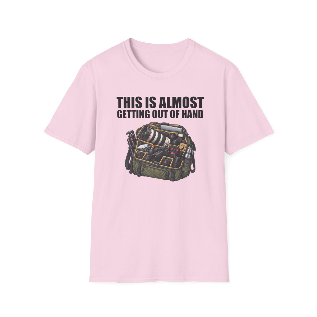 This Is Almost Getting Out of Hand T-Shirt